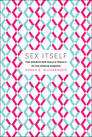 Sex Itself: The Search for Male and Female in the Human Genome (Hardcover)