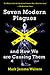Seven Modern Plagues: and H...