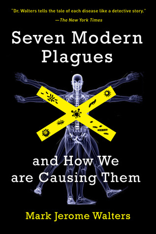 Seven Modern Plagues: and How We Are Causing Them (Paperback)