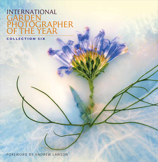 International Garden Photographer of the Year: Collection Six (Paperback)