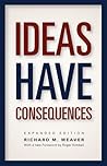 Ideas Have Consequences by Richard M. Weaver