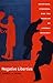 Negative Liberties: Morrison, Pynchon, and the Problem of Liberal Ideology (New Americanists)