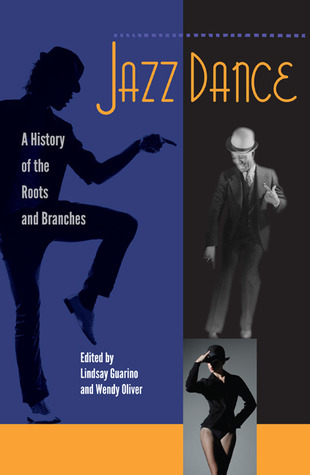 Jazz Dance: A History of the Roots and Branches (Hardcover)