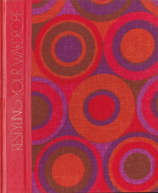 Restyling Your Wardrobe (The Art of Sewing)