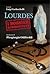Lourdes. I dossier sconosciuti