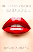 Friend-Zoned (Friend-Zoned, #1)