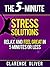 The 5-Minute Stress Solutions by Clarence Oliver