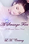 A Strange Fire by L.H. Cosway