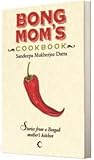 Bong Mom's Cookbook by Sandeepa Mukherjee Datta