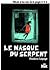 Le Masque du Serpent (Micah...