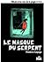 Le Masque du Serpent by Frédéric Lepage