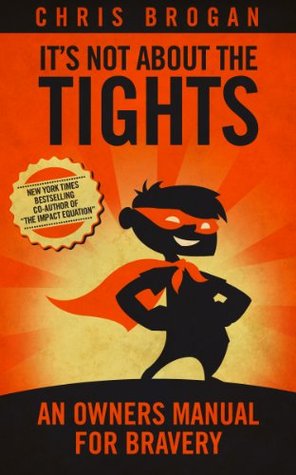 It's Not About the Tights: An Owners Manual on Bravery