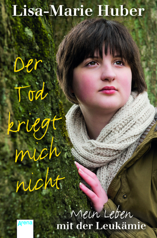 Mein Leben mit der Leukämie - Der Tod kriegt mich nicht (Paperback)