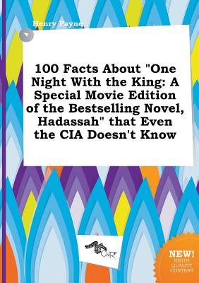 100 Facts about One Night with the King: A Special Movie Edition of the Bestselling Novel, Hadassah That Even the CIA Doesn't Know