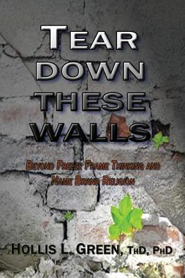 Tear Down These Walls: Beyond Freeze Frame Thinking and Name Brand Religion