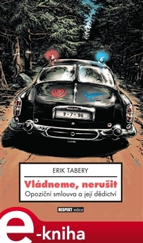 Vládneme, nerušit. Opoziční smlouva a její dědictví