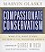 Compassionate Conservatism: What It Is, What It Does, and How It Can Transform America