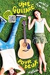Une guitare pour deux by Mary Amato