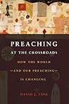 Preaching at the Crossroads by David J. Lose