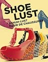 Shoe Lust Shoe Lust