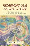 Redeeming Our Sacred Story: The Death of Jesus and Relations between Jews and Christians (Studies in Judaism & Christianity) Redeeming Our Sacred Story: The Death of Jesus and Relations between Jews and Christians (Studies in Judaism & Christianity)
