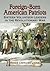 Foreign-Born American Patriots: Sixteen Volunteer Leaders in the Revolutionary War