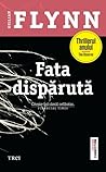 Fata dispărută by Gillian Flynn