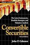 Convertible Securities: The Latest Instruments, Portfolio Strategies, and Valuation Analysis, Revised Edition (McGraw-Hill Library of Investment and Finance)