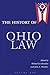 The History of Ohio Law by Michael Les Benedict
