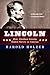 Lincoln: How Abraham Lincoln Ended Slavery in America: A Companion Book for Young Readers to the Steven Spielberg Film – A Riveting Political Biography of the Thirteenth Amendment
