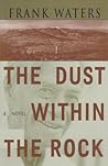 The Dust Within the Rock: A Novel (Volume 3) (Book III of the Pikes Peak Trilogy)