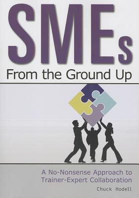 SMEs From the Ground Up: A No-Nonsense Approach to Trainer-Expert Collaboration