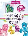 My Little Pony: Mini Pony Collector's Guide with Exclusive Figure