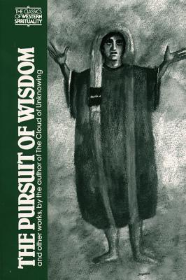 The Pursuit of Wisdom and Other Works by the Author of the Cloud of Unknowing (Paperback)