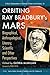 Orbiting Ray Bradbury's Mars: Biographical, Anthropological, Literary, Scientific and Other Perspectives (Critical Explorations in Science Fiction and Fantasy, 41)