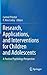 Research, Applications, and Interventions for Children and Ad... by P. Alex Linley