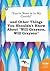 You're Nose Is in My Crotch! and Other Things You Shouldn't Know about Will Grayson, Will Grayson