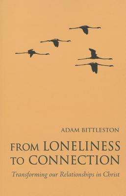 From Loneliness to Connection: Transforming our Relationships in Christ