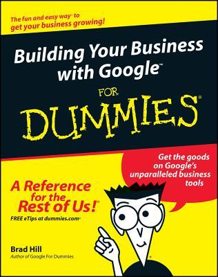 Building Your Business With Google for Dummies (Paperback)