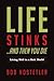 Life Stinks . . . And Then ...