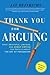 Thank You For Arguing: What...