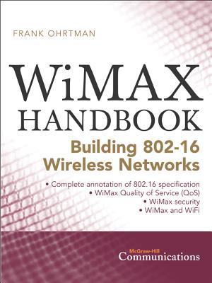 WiMAX Handbook (McGraw-Hill Communications)
