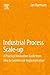 Industrial Process Scale-up: A Practical Innovation Guide from Idea to Commercial Implementation