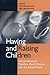 Having and Raising Children: Unconventional Families, Hard Choices, and the Social Good