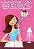 What Every Girl Should Know ... About Boys and Relationships