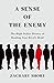 A Sense of the Enemy: The H...