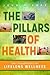 The Pillars of Health: Your...