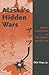 Alaska's Hidden Wars: Secret Campaigns on the North Pacific Rim