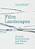 Film Landscapes: Cinema, Environment and Visual Culture