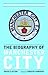 The Biography of Manchester City